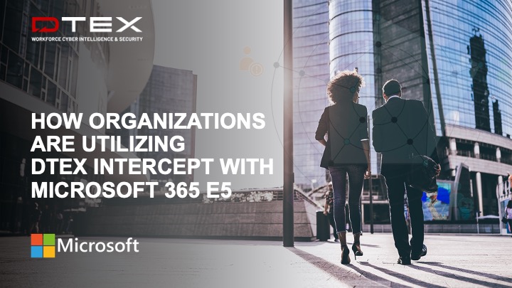Microsoft 365 E5 better together integration with DTEX